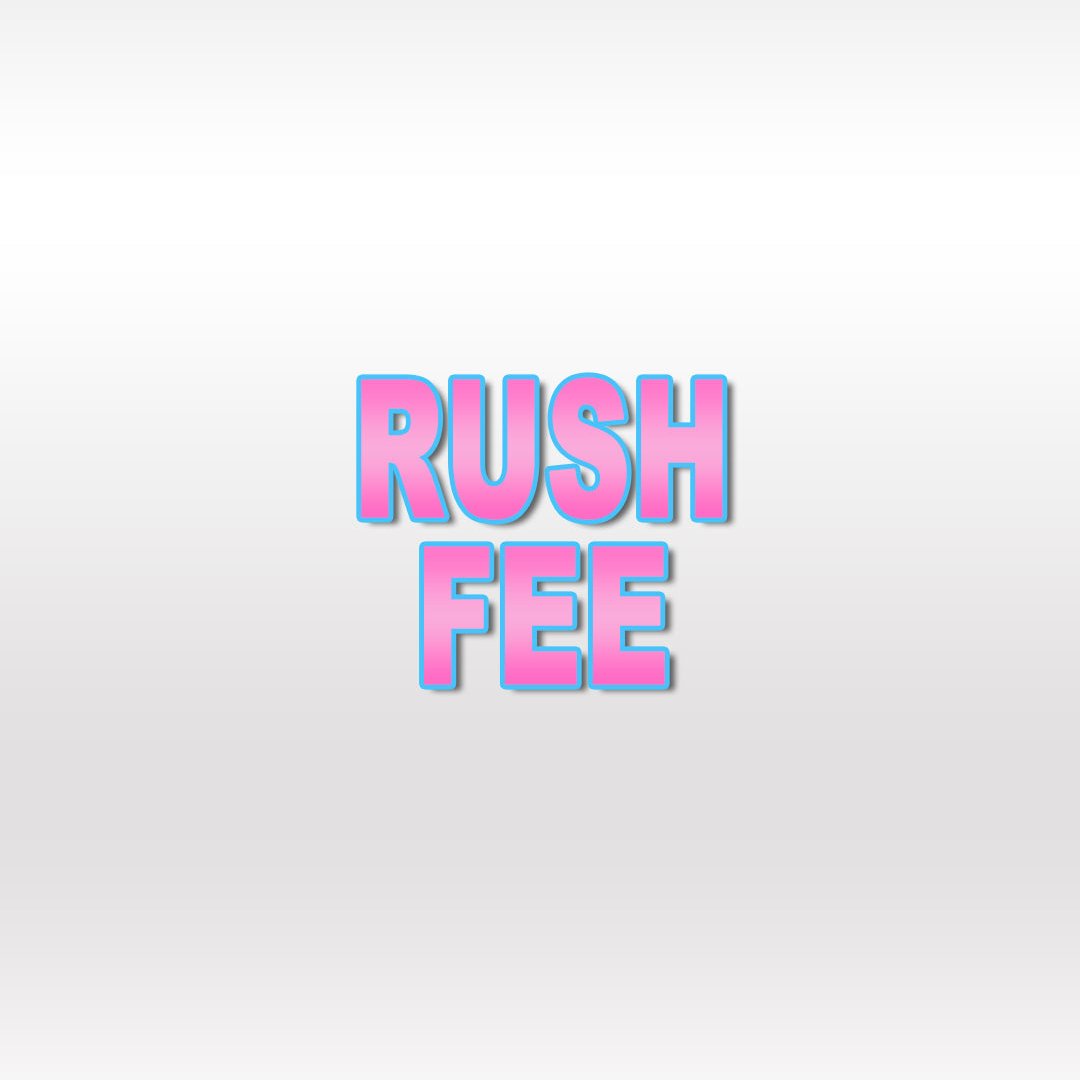 RUSH FEE